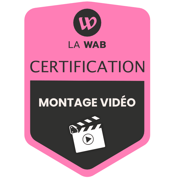 Badge de certification de la WAB en montage vidéo